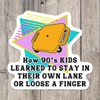 how 90's kids learned to stay in their own lane lose a finger sticker