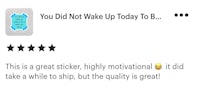 you didn't wake up today to this great sticker motivation