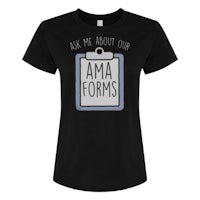 ask me about our ama forms women's t-shirt