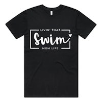 a black t - shirt that says livin that swim mom life