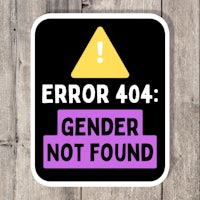 error 404 gender not found sticker