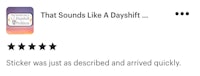 that sounds like a dayshift sticker
