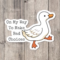 on my way to make bad choices sticker