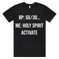 bp 50/30 me holy spirit activate men's t-shirt