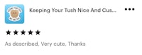 keeping your tush nice and cuddly