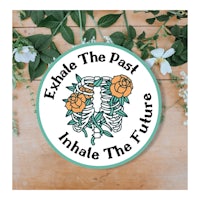 a sticker with the words'embody the past inhale the future'