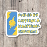 fueled by caffeine & irrational thoughts sticker