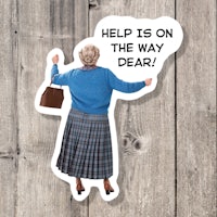 help is on the way dear sticker