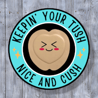 keeping your tush nice and cush sticker