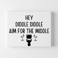 hey diddle diddle aim for the middle