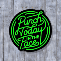 punch today in the face neon sticker