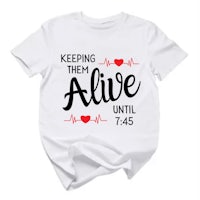 a t - shirt that says keeping them alive until 775