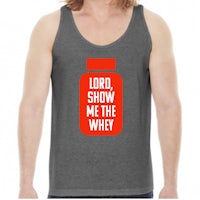 lord show me the whey tank top