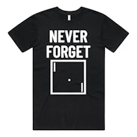 a black t - shirt that says never forget
