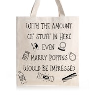 with the amount of stuff here even mary poppins would be impressed tote bag
