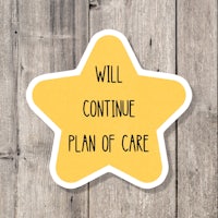 will continue plan of care sticker