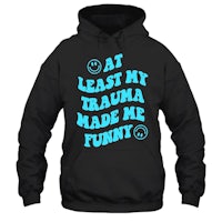 at least my harma made me funny hoodie