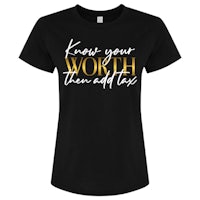 a women's t - shirt that says knows your worth
