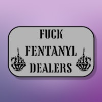 a sticker that says fuck fentanyl dealers