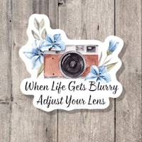 when life gets blurry adjust your lens sticker