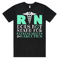 a black t - shirt that says rn does not stand for relationships and narcotics
