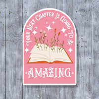 the next chapter is going to be amazing sticker