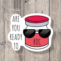 are you ready to roc? sticker