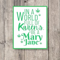a poster that says in a world full of kane's be a mary jane