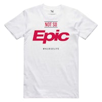 a white t - shirt that says not so epic