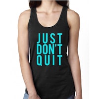 just don't quit women's tank top