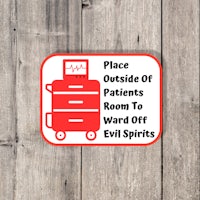 a sign that says place outside of patients to room off evil spirits