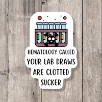 a sticker that says hematology called your lab draughts are coiled sucker