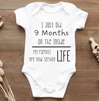 a baby bodysuit that says i just did 9 months inside my parents are now second life