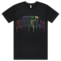 never stop the hustle t - shirt