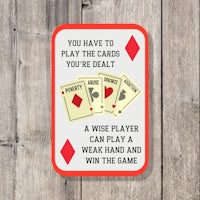 a card that says you have to have the cards you're dealt to win the game