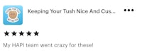 keeping your tush nice and cussy