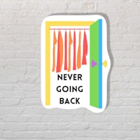 never going back sticker
