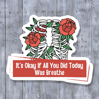 it's okay if you did today was breathe sticker