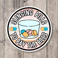 slinging pills to pay the bills sticker